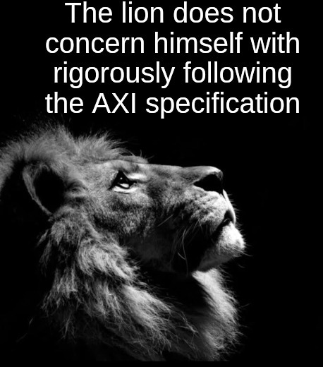 Image of black-and-white lion with top text 'the lion does not concern himself with rigorously following the AXI specification.'